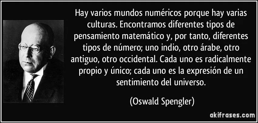 Hay varios mundos numéricos porque hay varias culturas....