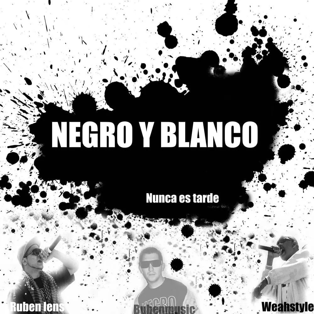 Negro y Blanco - Nunca es tarde » Álbum Hip Hop Groups Negro y Blanco - Nunca es tarde » Álbum Hip Hop Groups