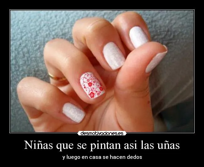 Niñas que se pintan asi las uñas | Desmotivaciones Niñas que se pintan asi las uñas | Desmotivaciones
