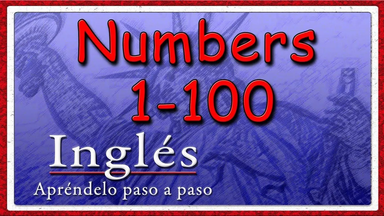 Los Números en Inglés del 1 al 100 | Contar hasta el 100 en Inglés |  Vocabulario Básico en Inglés - YouTube