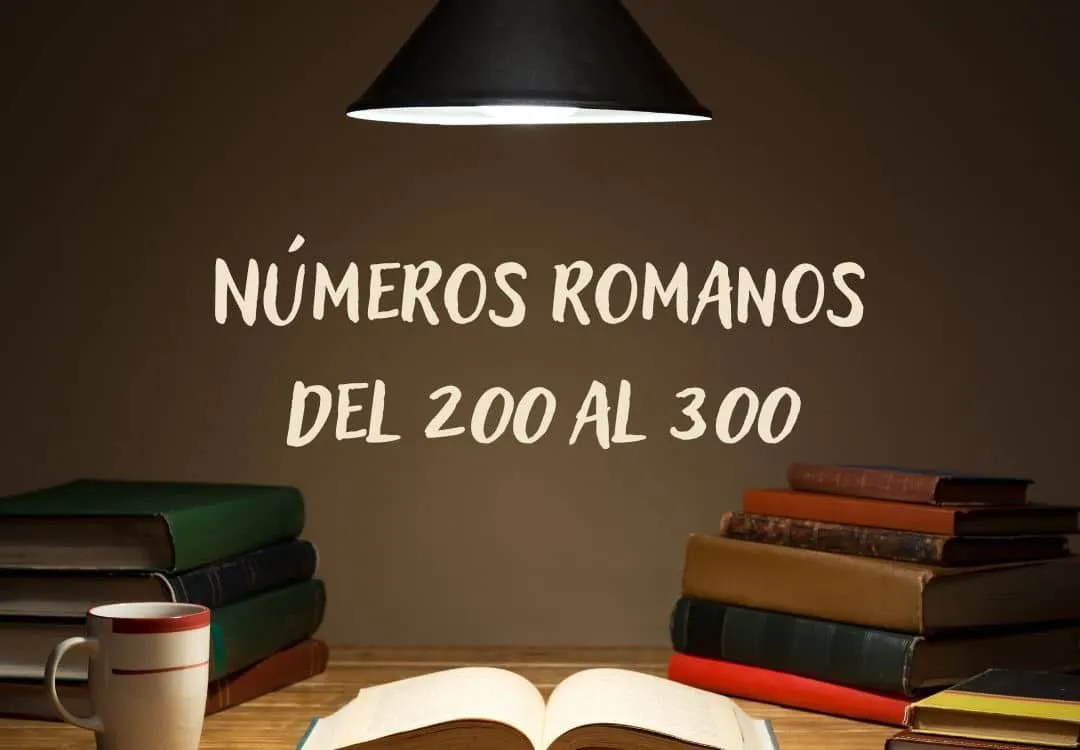 Números romanos del 200 al 300 ✓ Importancia ☜ ( ͡❛ ͜ʖ ͡❛)