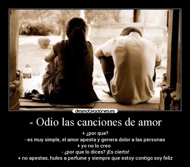Odio las canciones de amor | Desmotivaciones Odio las canciones de amor | Desmotivaciones