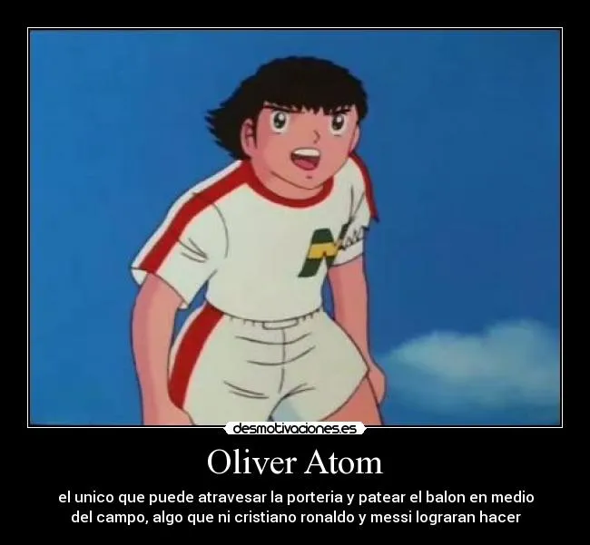 Oliver Atom | Desmotivaciones