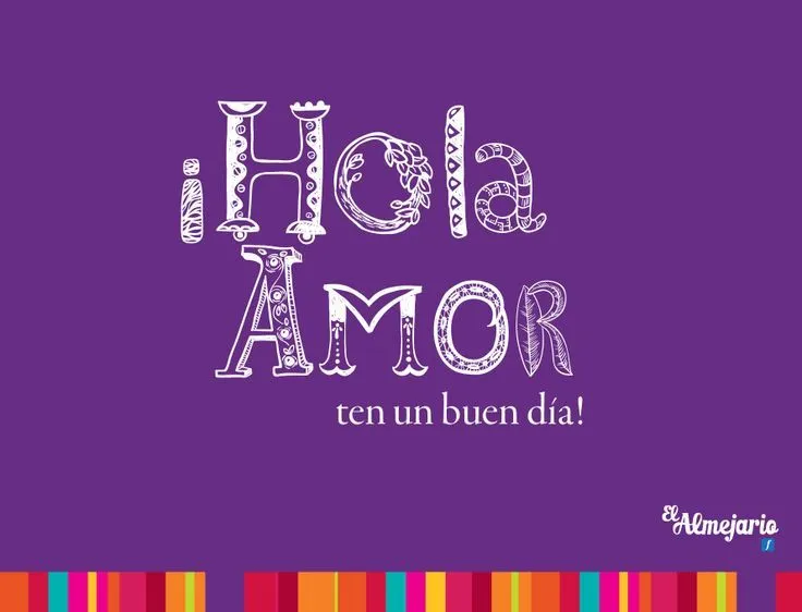 Hola amor ten un buen día! | Buenos deseos | Pinterest | Amor and Sons