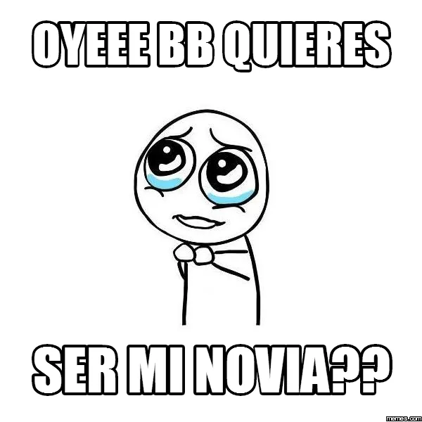 Oyeee BB Quieres Ser Mi Novia?? | Memes.com