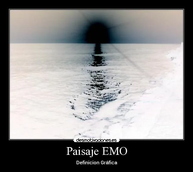 Paisaje EMO | Desmotivaciones