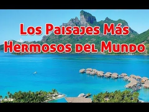 Los PAISAJES Mas HERMOSOS del MUNDO - (Con Descripción) - YouTube