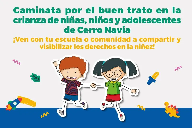 Participa en la caminata por el buen trato en la crianza de niñas, niños y  adolescentes de Cerro Navia! - Municipalidad de Cerro Navia