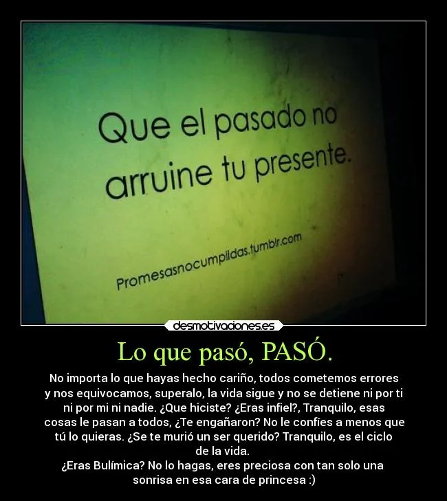 Lo que pasó, PASÓ. | Desmotivaciones Lo que pasó, PASÓ. | Desmotivaciones