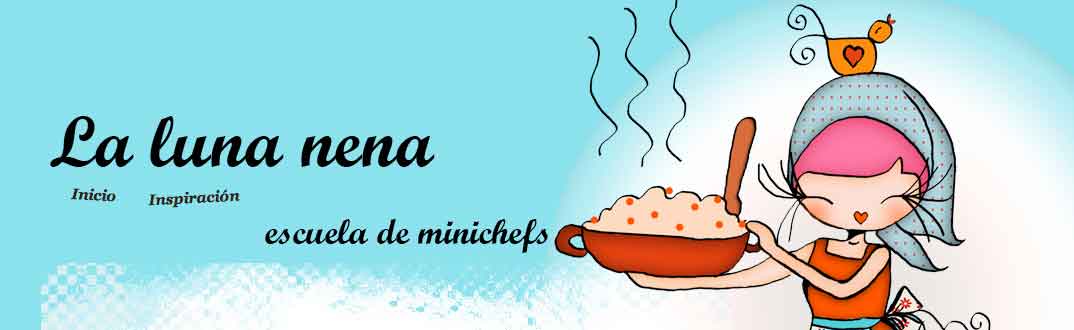 Patadepolo.com: "La luna nena", un blog para minichefs que quieren ... Patadepolo.com: "La luna nena", un blog para minichefs que quieren ...