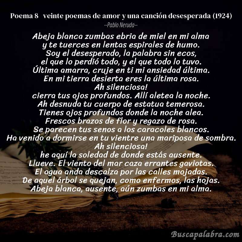 Poema Poema 8 veinte poemas de amor y una canción desesperada (1924) de  Pablo Neruda - Análisis del poema