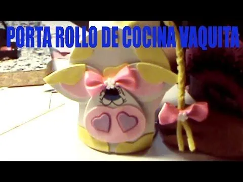 Porta Rollo De Cocina Vaquita | Manualidades - YouTube