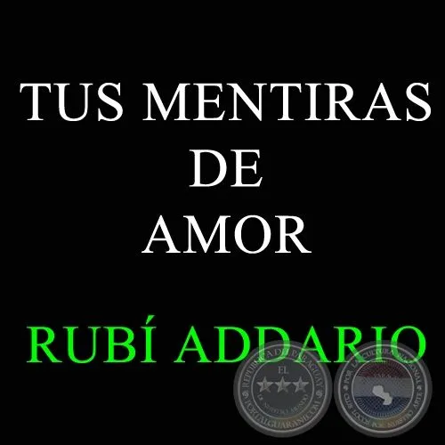 Portal Guaraní - TUS MENTIRAS DE AMOR - RUBÍ ADDARIO