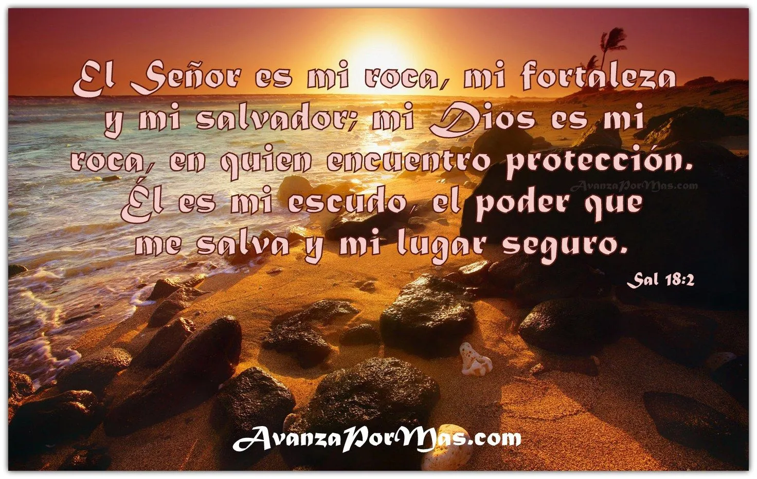 POSTAL) "El Señor es mi roca, mi fortaleza y mi salvador ... POSTAL) "El Señor es mi roca, mi fortaleza y mi salvador ...