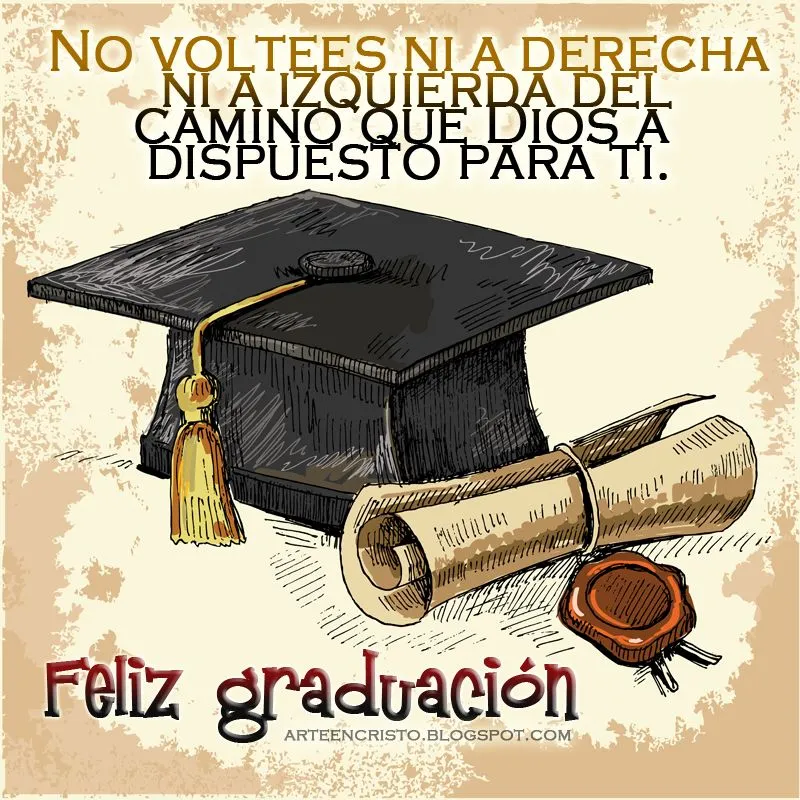 Postales Cristianas Arte en Cristo...: Feliz Graduación. Postales Cristianas Arte en Cristo...: Feliz Graduación.