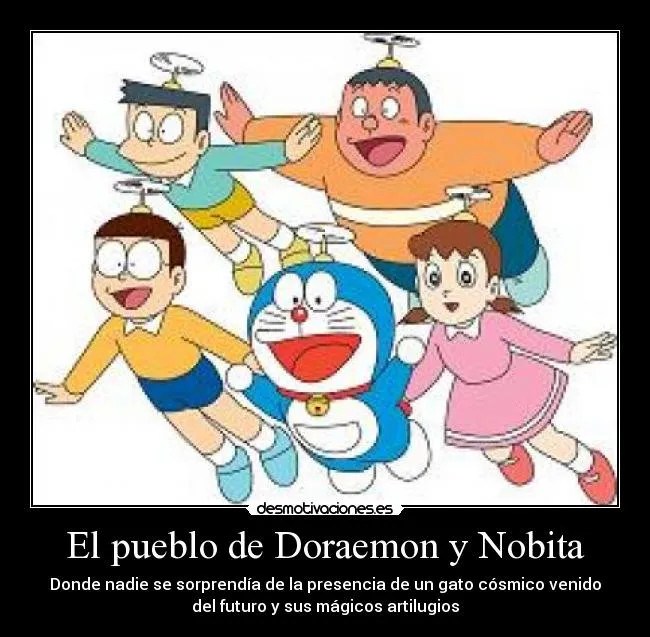 El pueblo de Doraemon y Nobita | Desmotivaciones