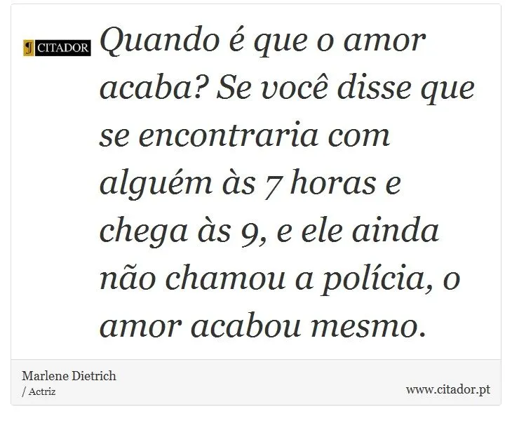 Quando é que o amor acaba? Se você disse que s... - Marlene ... Quando é que o amor acaba? Se você disse que s... - Marlene ...