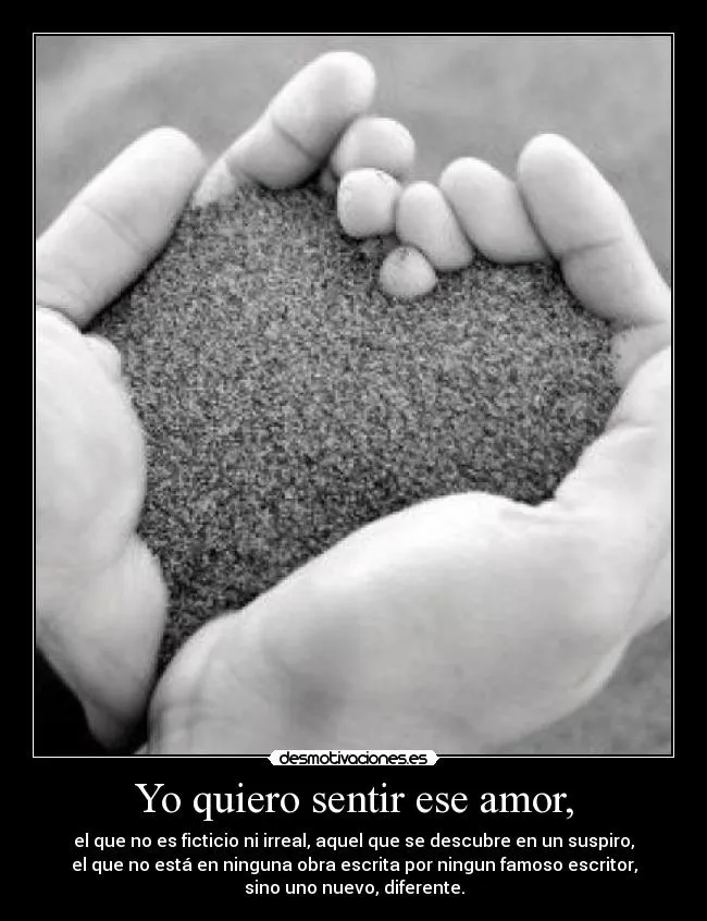 Yo quiero sentir ese amor, | Desmotivaciones Yo quiero sentir ese amor, | Desmotivaciones