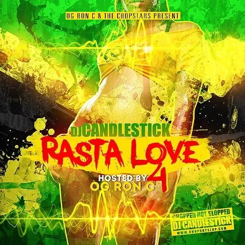 Rasta Love 4 (Chopped Not Slopped) - DJ Candlestick, OG Ron C