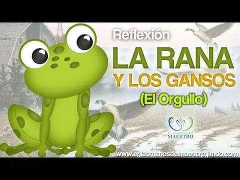 Reflexiones Cristianas - La rana y los Gansos - La Rana Orgullosa ...