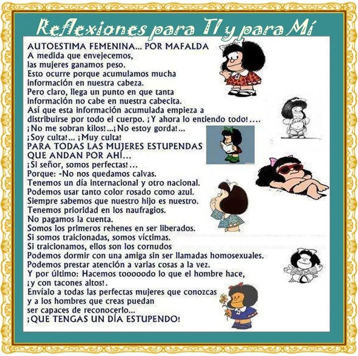 Reflexiones para TI y para MÍ: * AUTOESTIMA FEMENINA... por Mafalda Reflexiones para TI y para MÍ: * AUTOESTIMA FEMENINA... por Mafalda