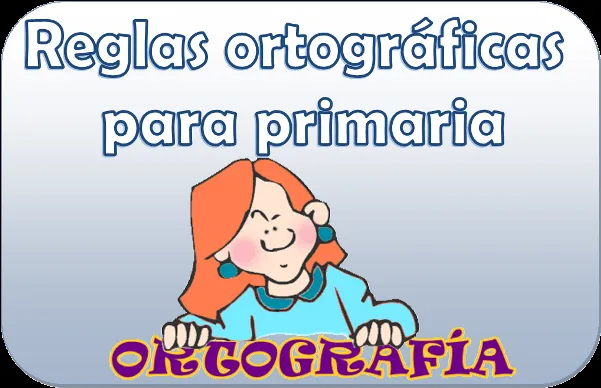Reglas Ortográficas | Material Educativo