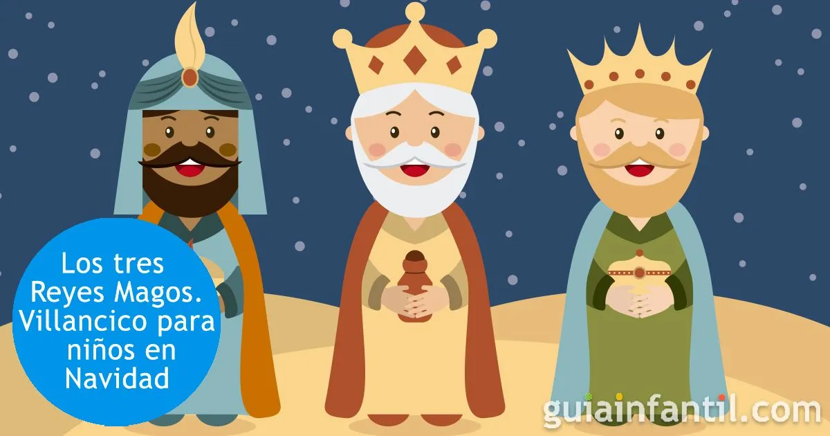 Los tres reyes magos. Villancico para niños en Navidad