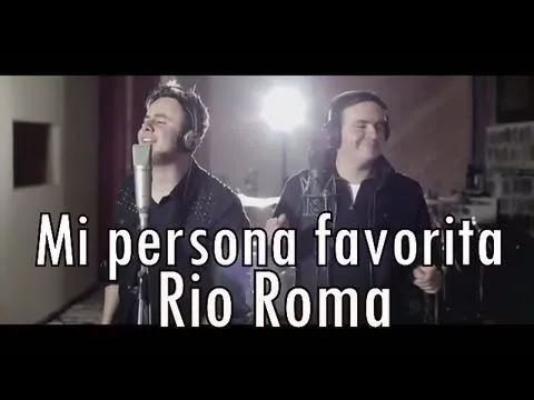 Rio Roma-Mi Persona Favorita-!!letra!! - YouTube