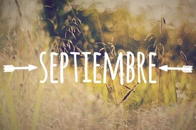 Septiembre! 20 frases e imágenes para dar la bienvenida a septiembre
