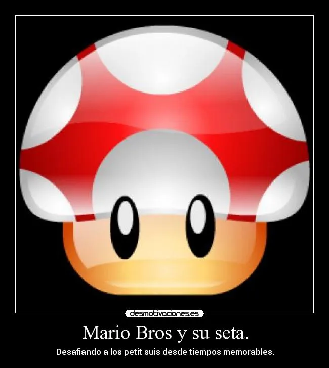 Mario Bros y su seta. | Desmotivaciones