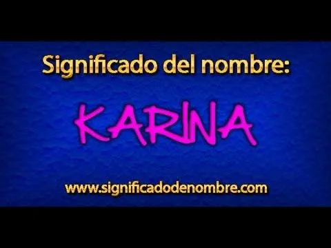 Significado de Karina | ¿Qué significa Karina? - YouTube