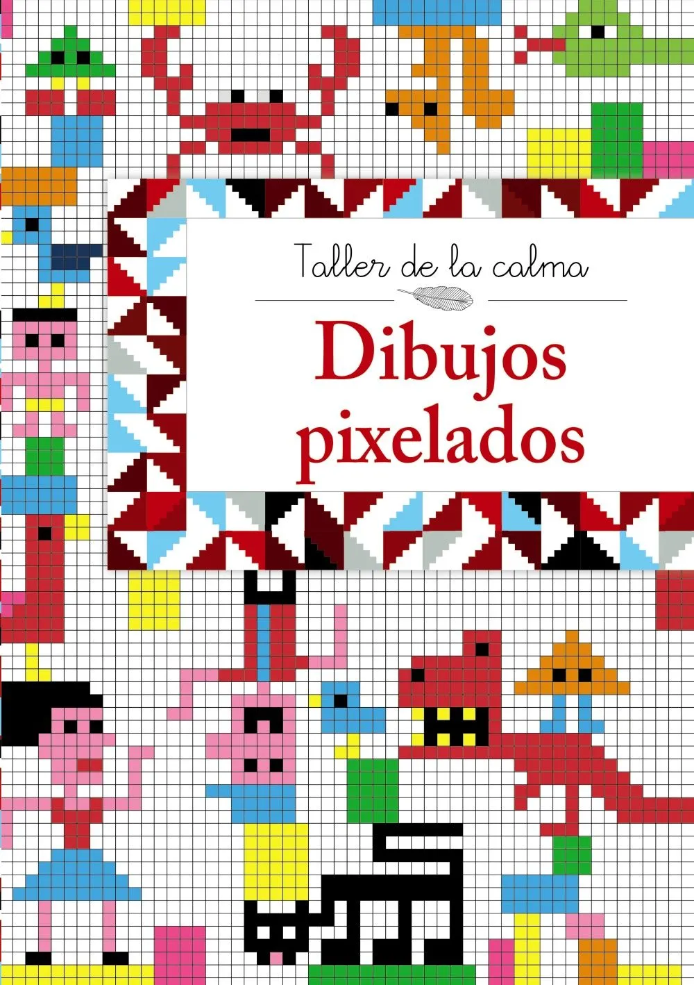 TALLER DE LA CALMA. DIBUJOS PIXELADOS | VV.AA. | Comprar libro ...