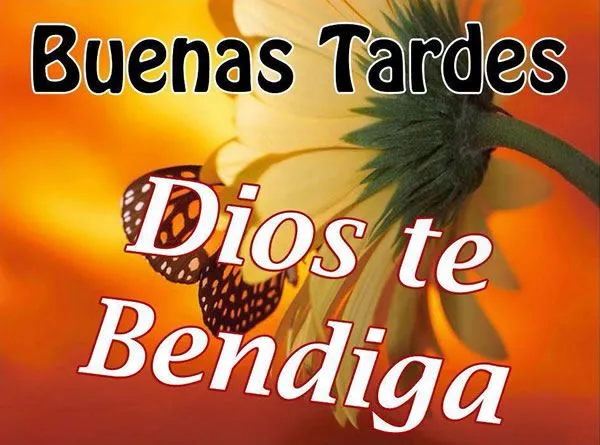Buenas Tardes, Dios te Bendiga imagen #6297 Buenas Tardes, Dios te Bendiga imagen #6297
