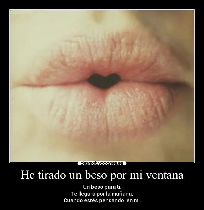 He tirado un beso por mi ventana | Desmotivaciones He tirado un beso por mi ventana | Desmotivaciones