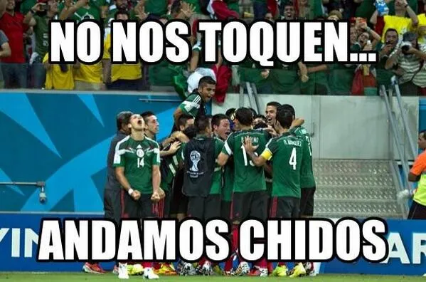 NO NOS TOQUEN… ANDAMOS CHIDOS”: Los 'memes' del paso de México a ...
