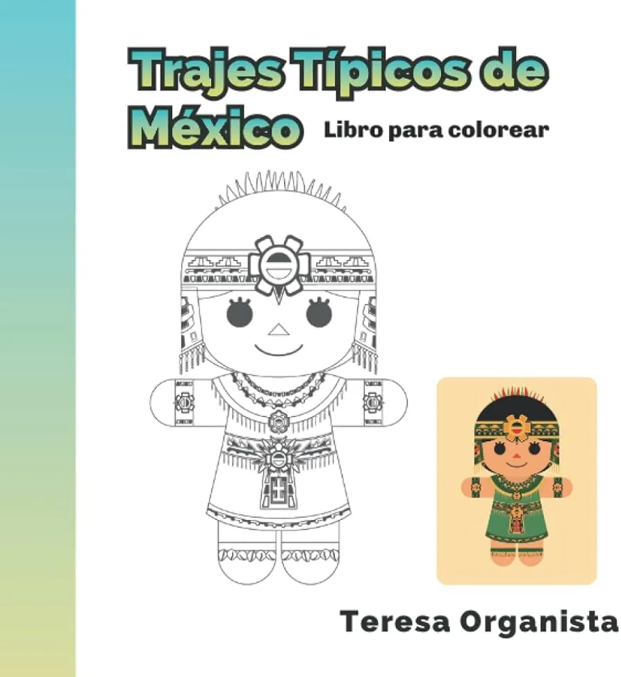Trajes Típicos de México: Libro para colorear (Spanish Edition) :  Organista, Teresa P: Amazon.com.mx: Libros