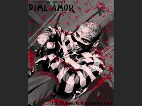 TRISTE THE NEMESIS - DIME AMOR (Exclusive 2012 Chicano Rap Love ...