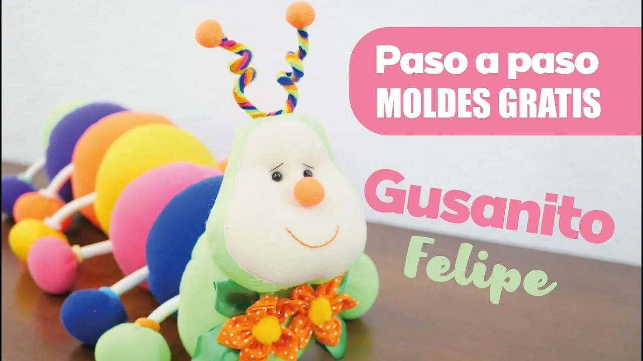 Tutorial Gusanito Felipe - Peluche (MOLDES GRATIS) /Oruga infantil - YouTube