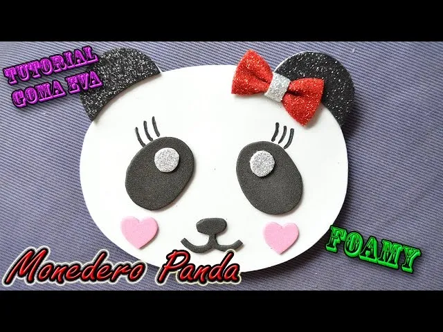 Tutorial: Monedero Oso Panda de Goma Eva (Foamy) ♥ - YouTube