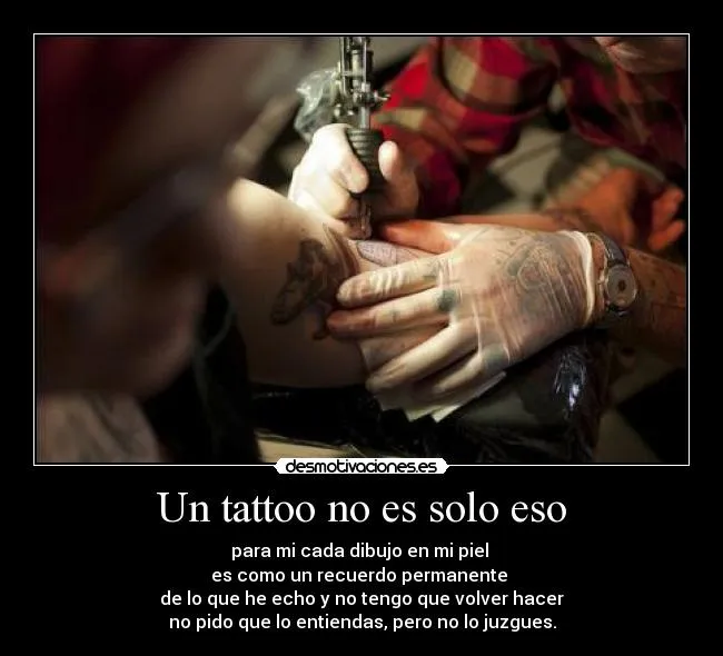 Un tattoo no es solo eso | Desmotivaciones
