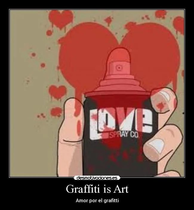 Graffiti is Art | Desmotivaciones