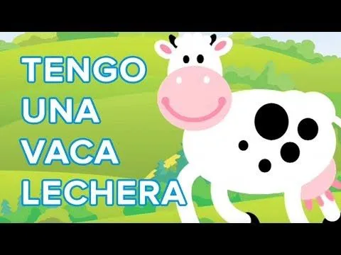 Tengo una vaca lechera ,   canción infantil - YouTube