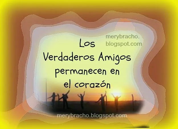 Los verdaderos amigos permanecen en el corazón | Entre Poemas y ... Los verdaderos amigos permanecen en el corazón | Entre Poemas y ...