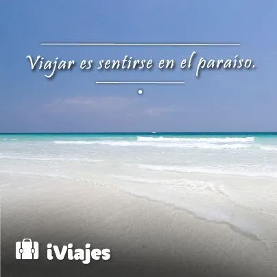 Viajar siempre será diferente #Frase #Playa #Paraiso #iviajes ...