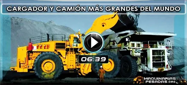 Vídeo Documental del Cargador Frontal y Camión Minero más Grandes ...
