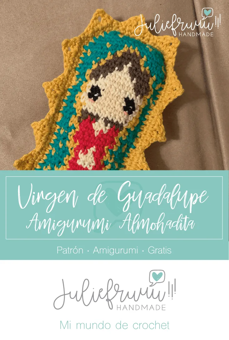 Virgen de Guadalupe Amigurumi Almohadita Patrón Gratis — Juliefruuu