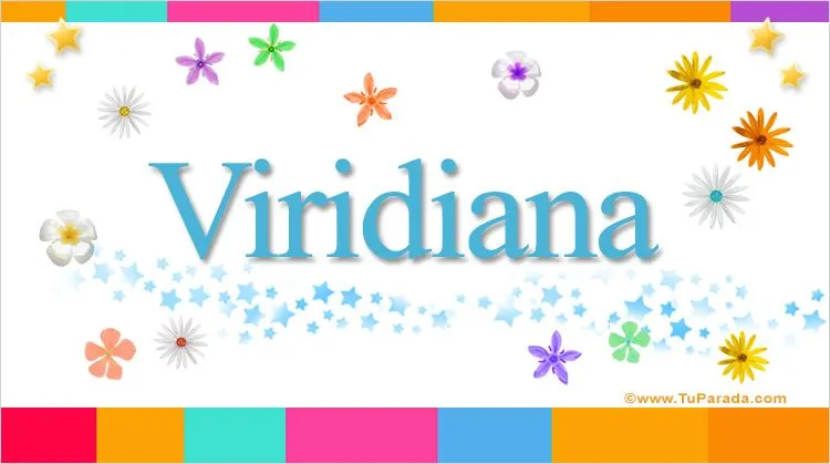 Viridiana, significado del nombre Viridiana - TuParada.com