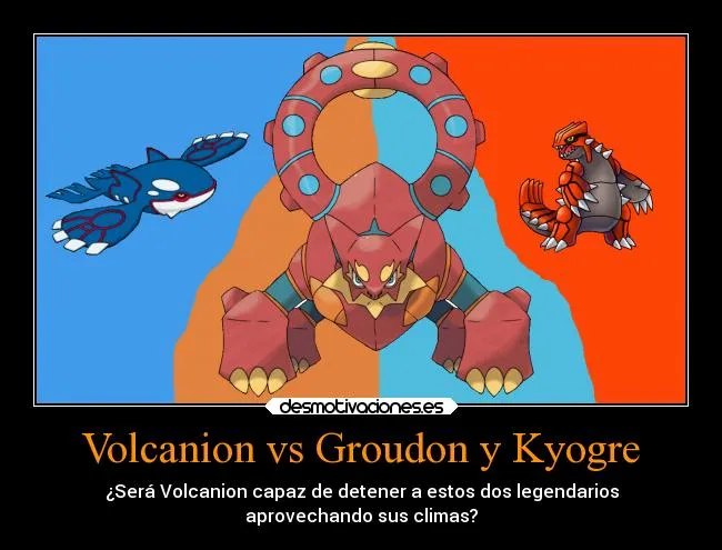 Volcanion vs Groudon y Kyogre | Desmotivaciones