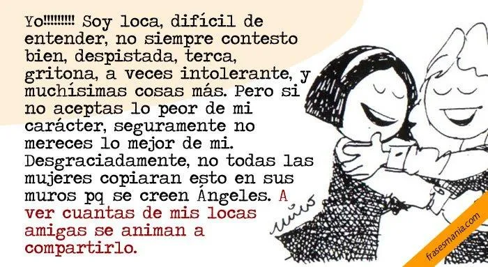 Yo!!!!!!!!! Soy loca, difícil de entender, .... Frases. Yo!!!!!!!!! Soy loca, difícil de entender, .... Frases.