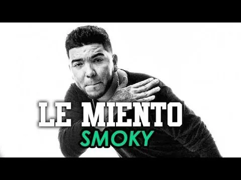 Zmoky - Le Miento ( Con Letra )!. - YouTube